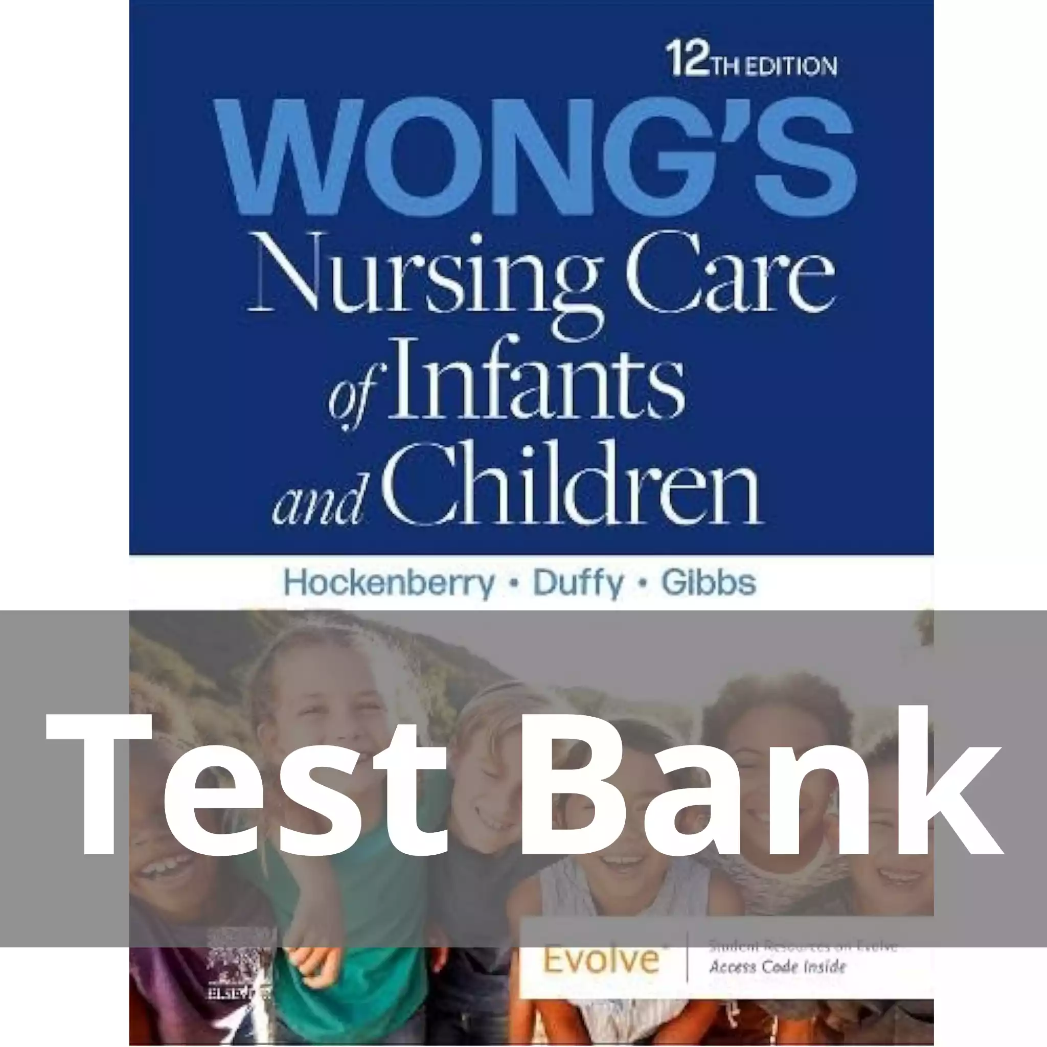 Wong’s Nursing Care of Infants and Children 12th Edition by Marilyn J. Hockenberry Test Bank