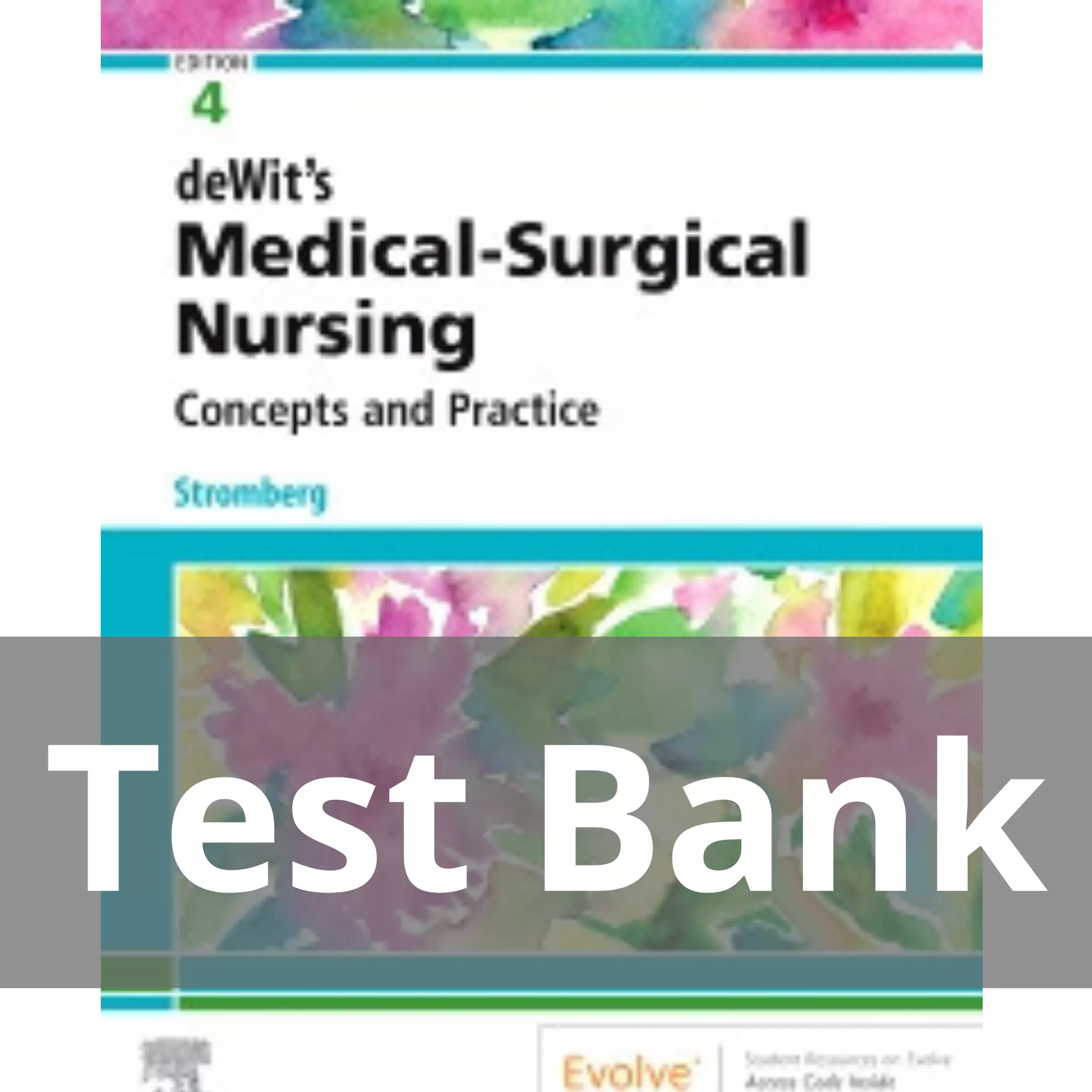 deWit’s Medical-Surgical Nursing 4th Edition by Holly Stromberg Test Bank
