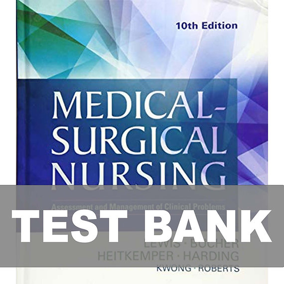 Lewis’s Medical-Surgical Nursing Assessment and Management of Clinical Problems 10th Edition Harding Test Bank