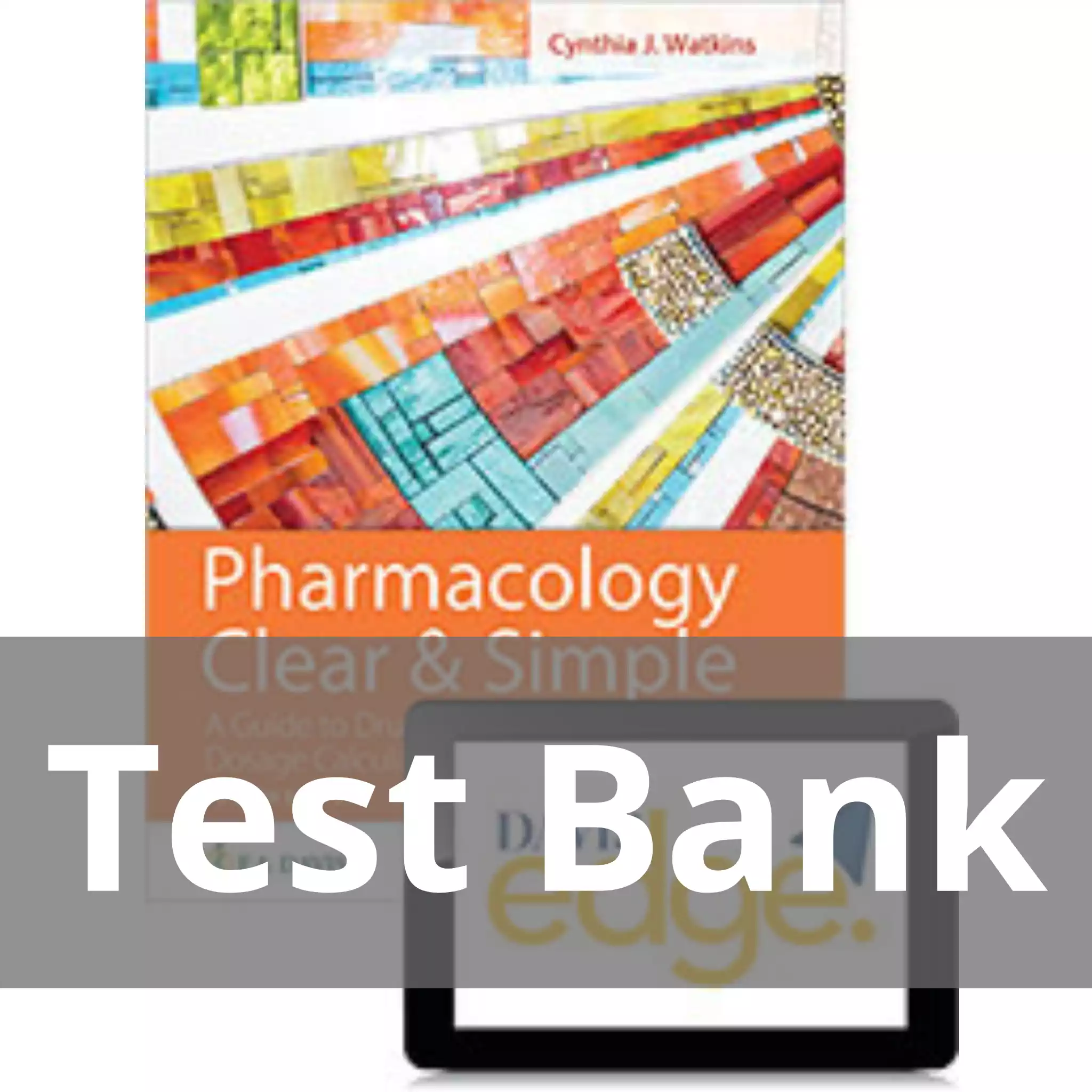 Pharmacology Clear And Simple 4th Edition Cynthia J. Watkins Test Bank