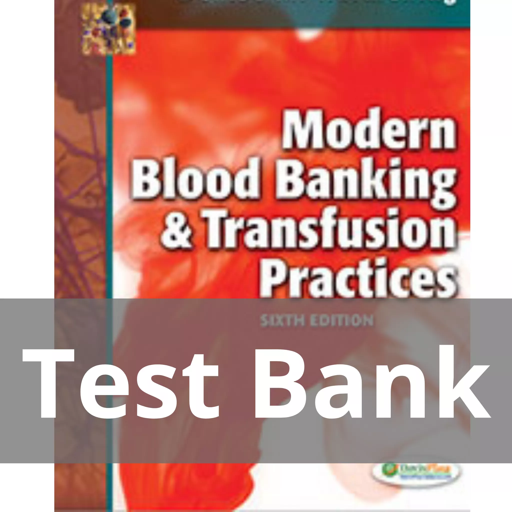 Modern Blood Banking & Transfusion Practices 7th Edition Test Bank