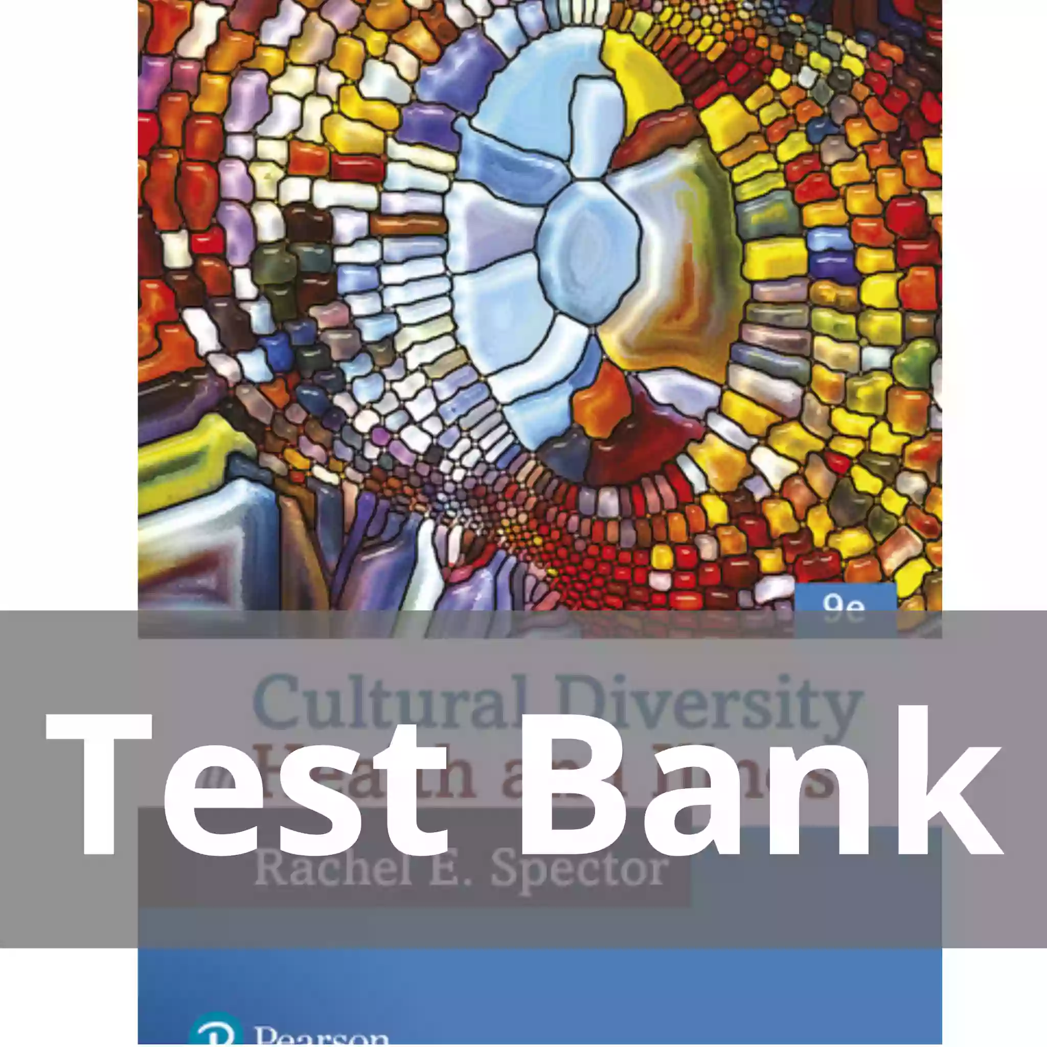 Cultural Diversity in Health and Illness 9th Edition Rachel E. Spector Test Bank
