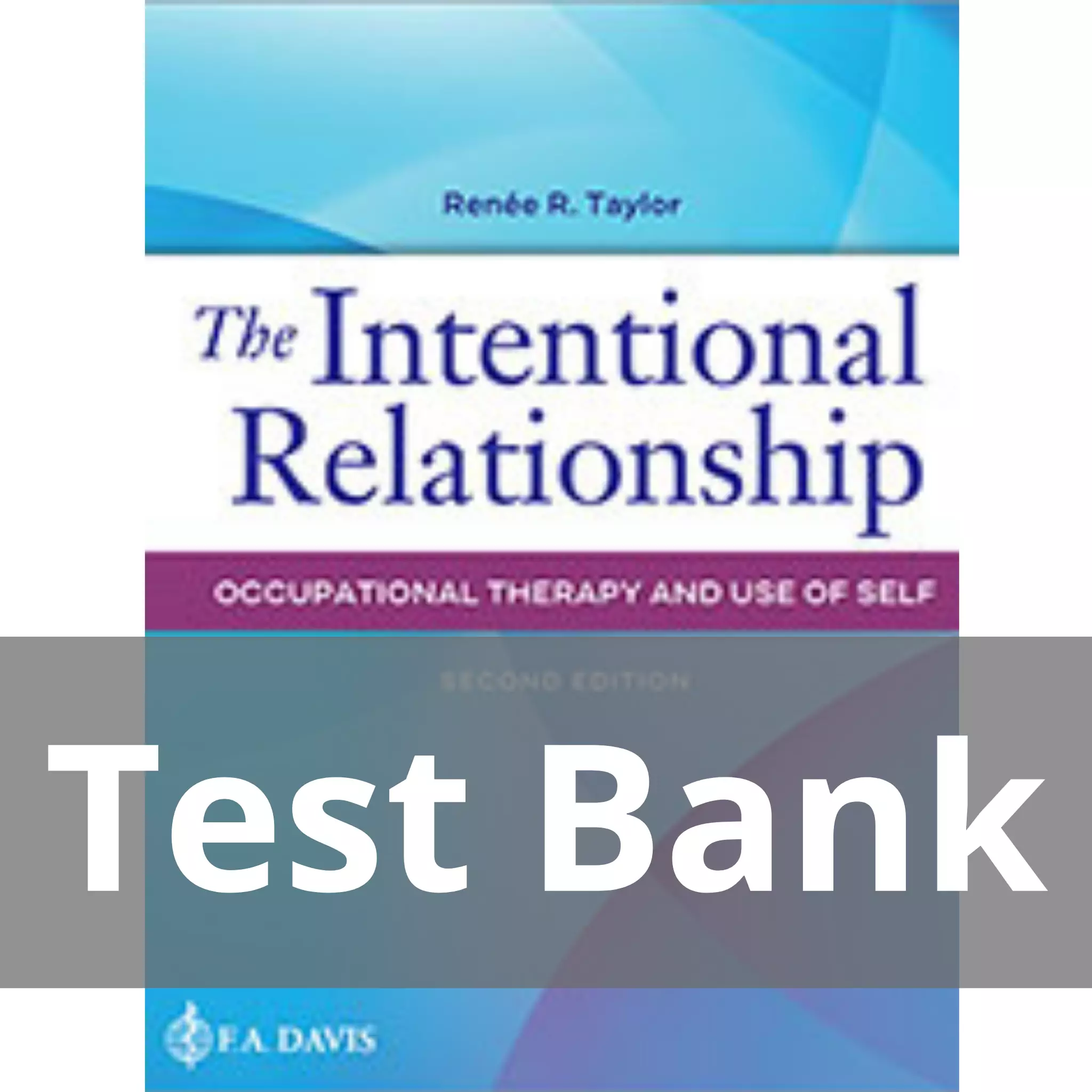  The Intentional Relationship Occupational Therapy And Use Of Self 2nd Edition Test Bank