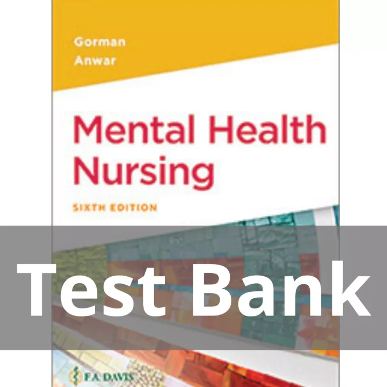 Mental Health Nursing 6th Edition Linda M. Gorman And Robynn Anwar Test Bank