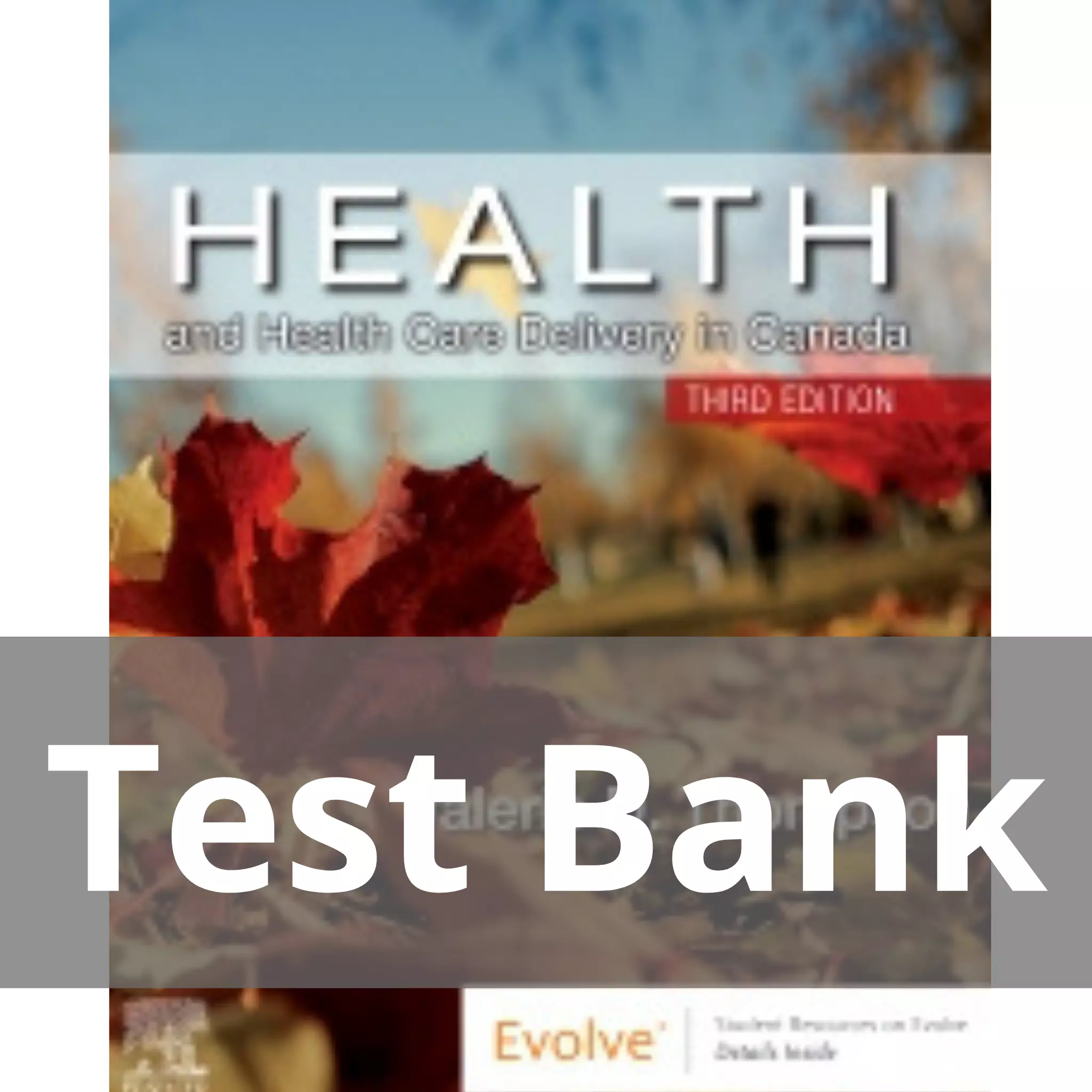 Health and Health Care Delivery in Canada 3rd Edition by Valerie D. Thompson Test Bank
