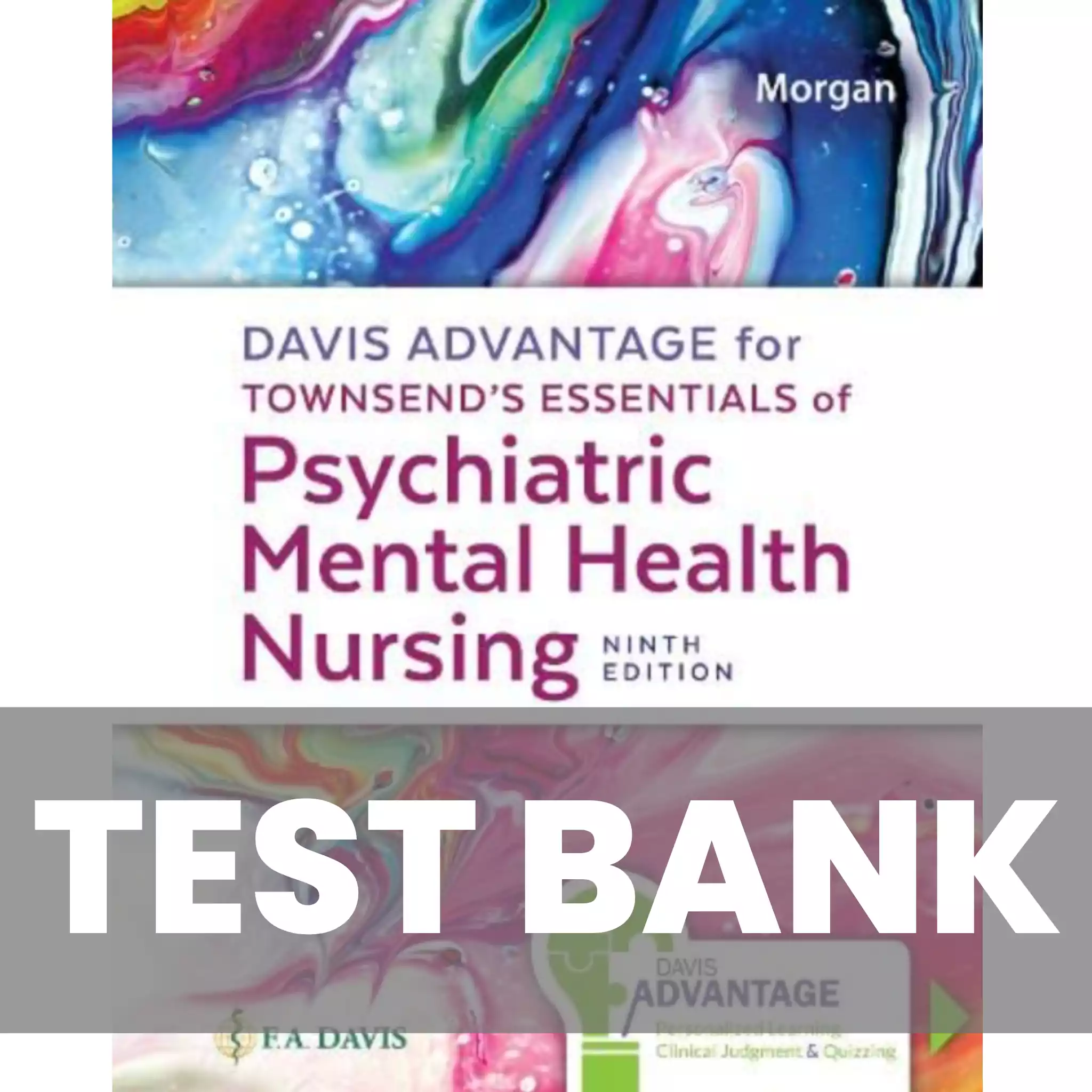 Davis Advantage for Townsend’s Essentials of Psychiatric Mental Health Nursing 9th Edition Karyn Morgan Test Bank