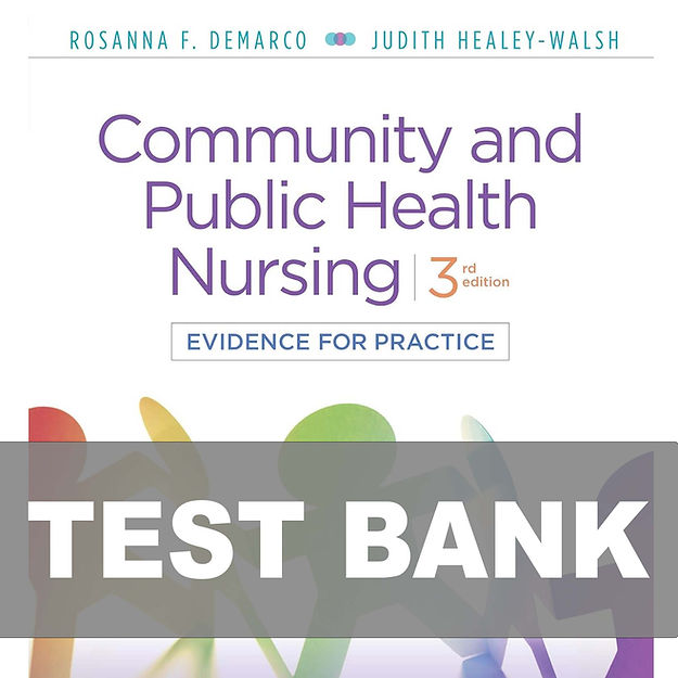 Community and Public Health Nursing Evidence for Practice 3rd Edition TEST BANK