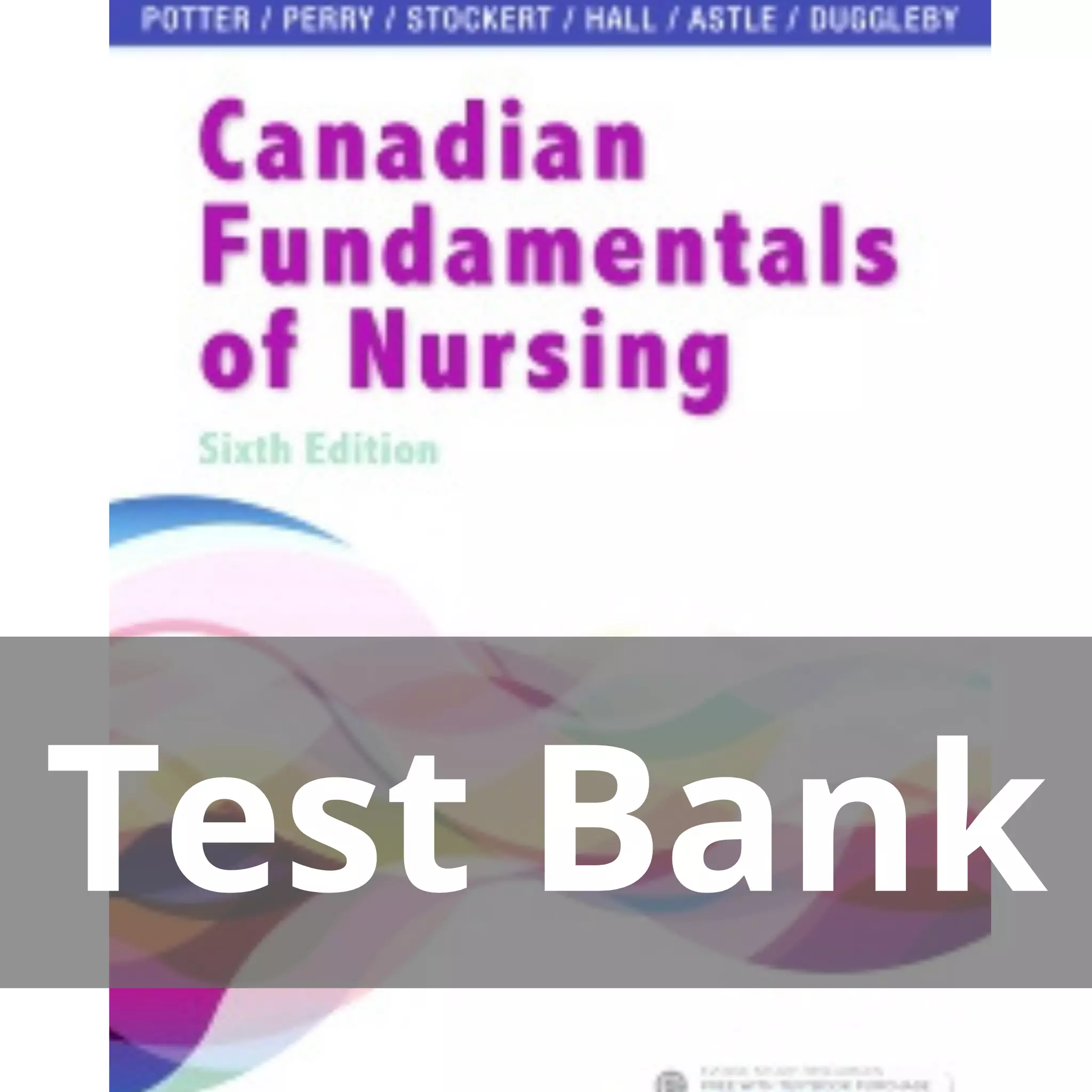 Canadian Fundamentals of Nursing 6th Edition by Potter Test Bank
