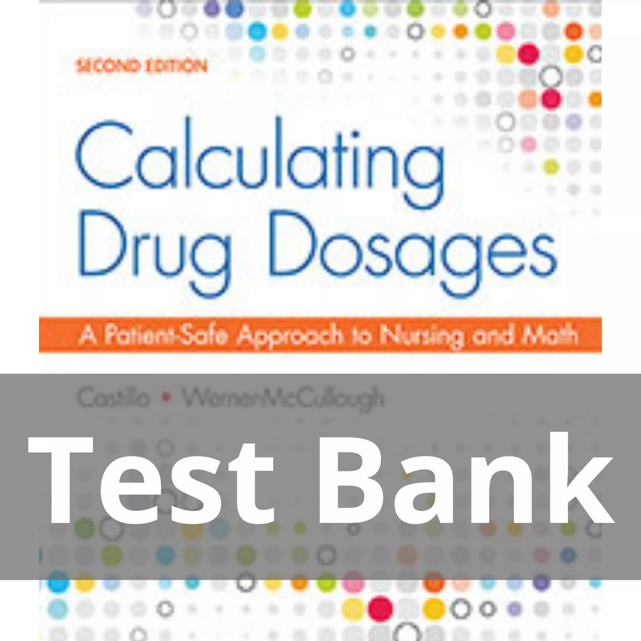 Calculating Drug Dosages A Patient-safe Approach To Nursing And Math 2nd Edition Sandra Luz Martinez De Castillo Test Bank