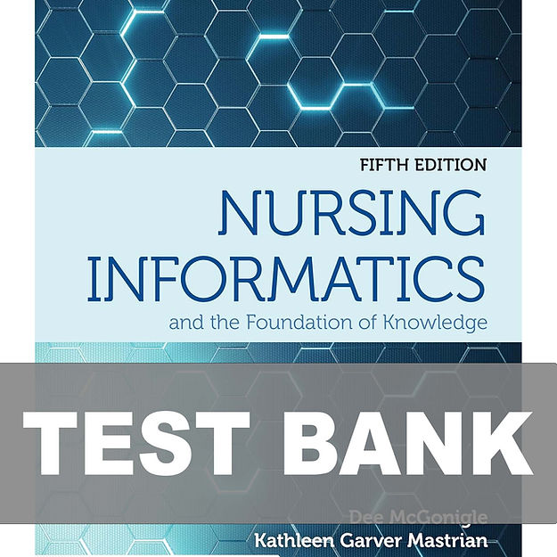 Nursing Informatics and the Foundation of Knowledge 5th Edition Test Bank