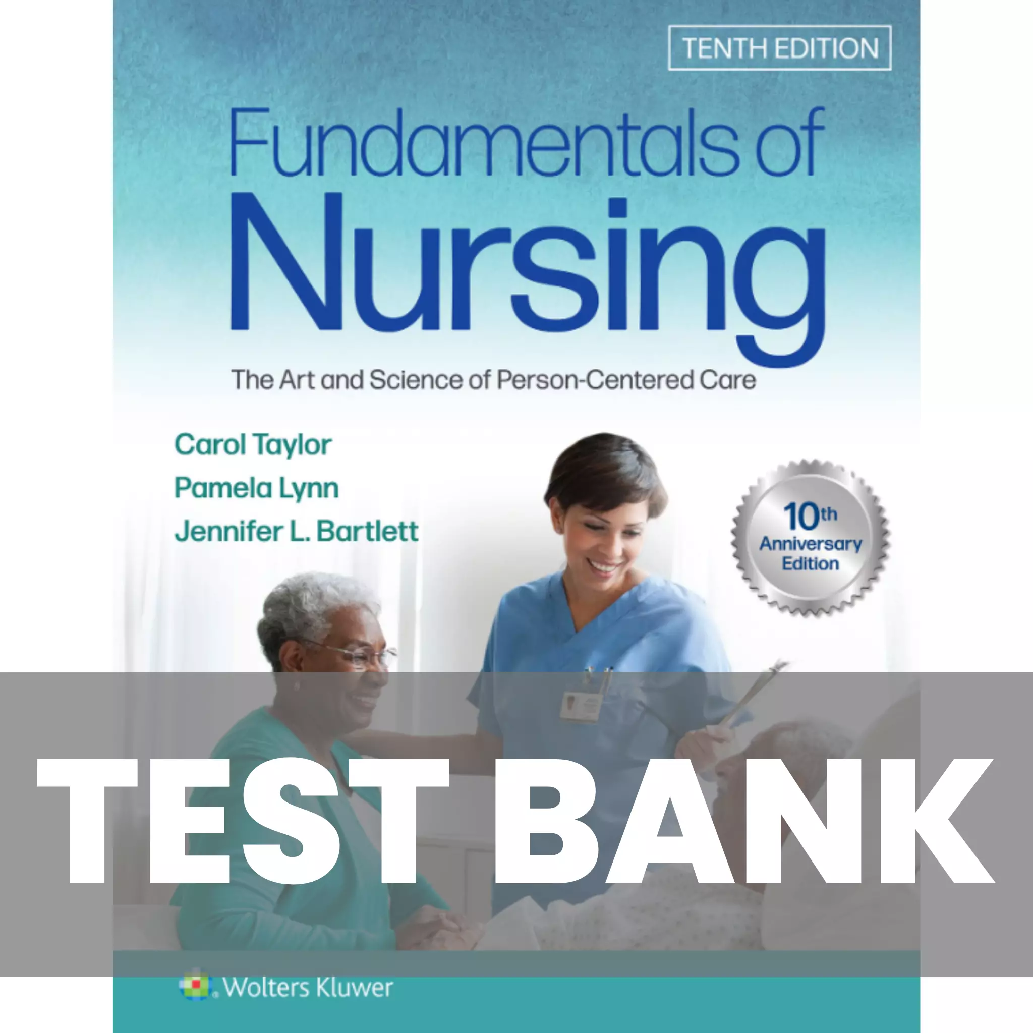 Fundamentals of Nursing 10th Edition by Taylor Test Bank