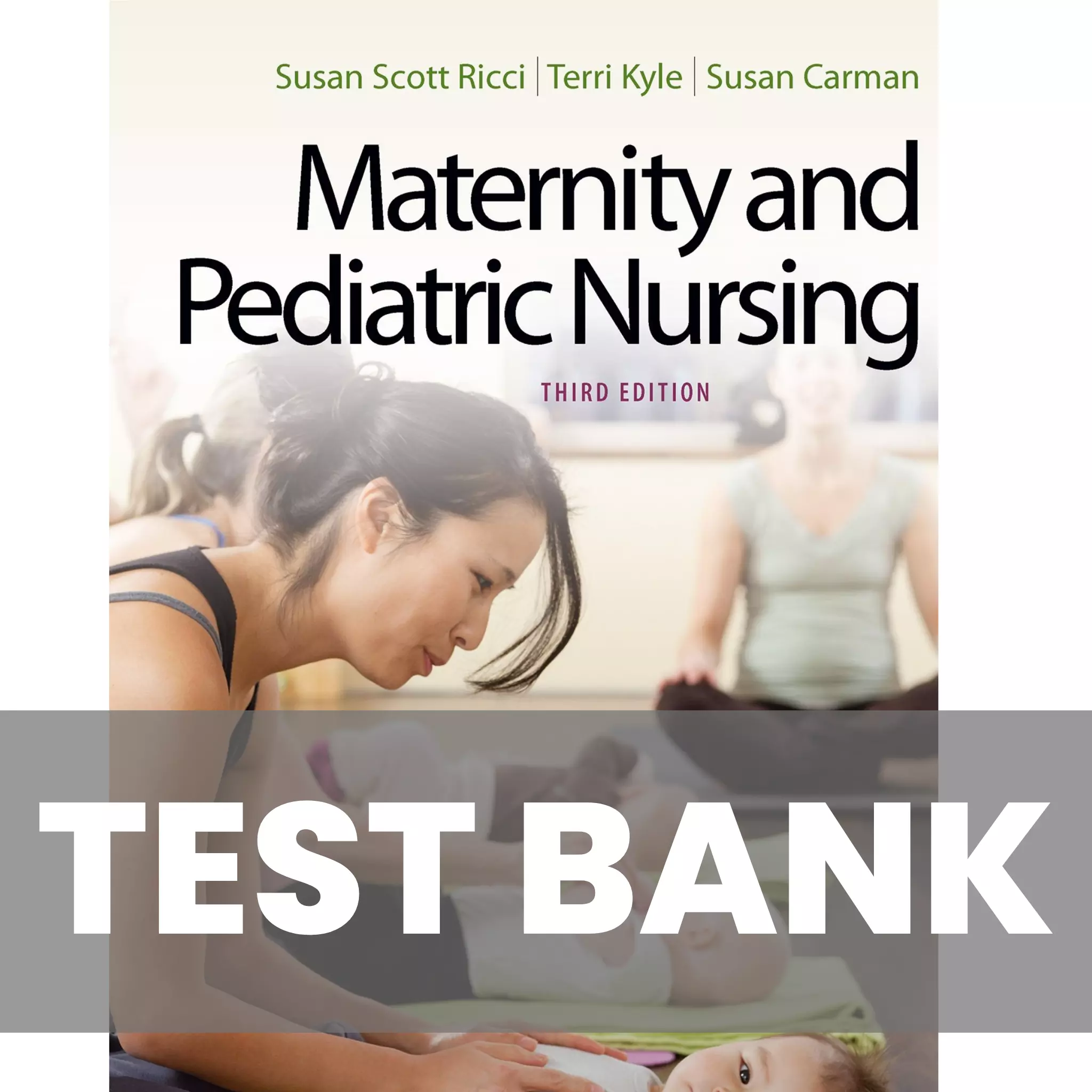 Maternity and Pediatric Nursing 3rd Edition by Susan Ricci Test Bank