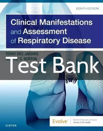 Clinical Manifestations & Assessment of Respiratory Disease 8th Edition by Terry Des Jardins Test Bank