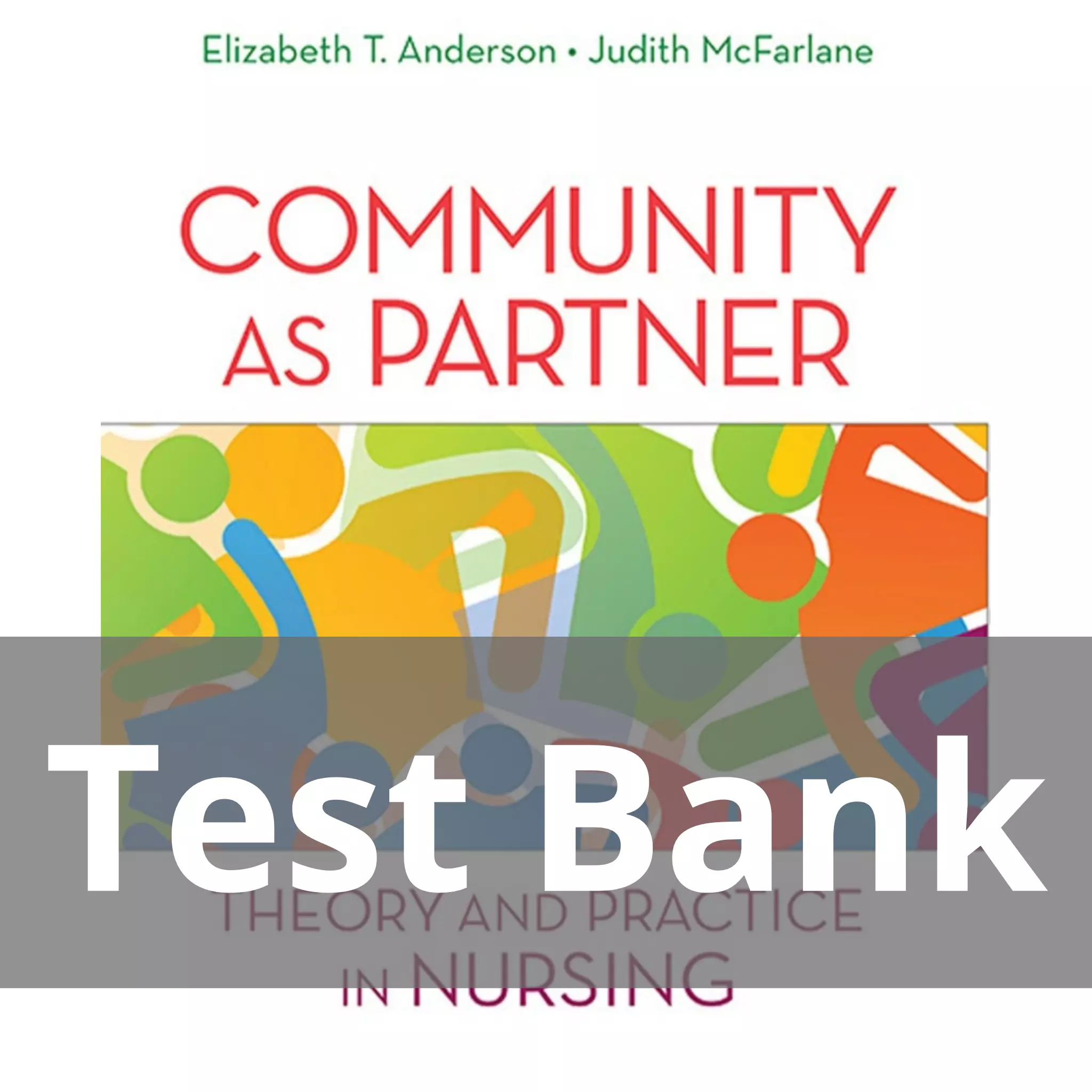 Community as Partner Theory and Practice in Nursing 7th Edition Elizabeth T. Anderson Test Bank
