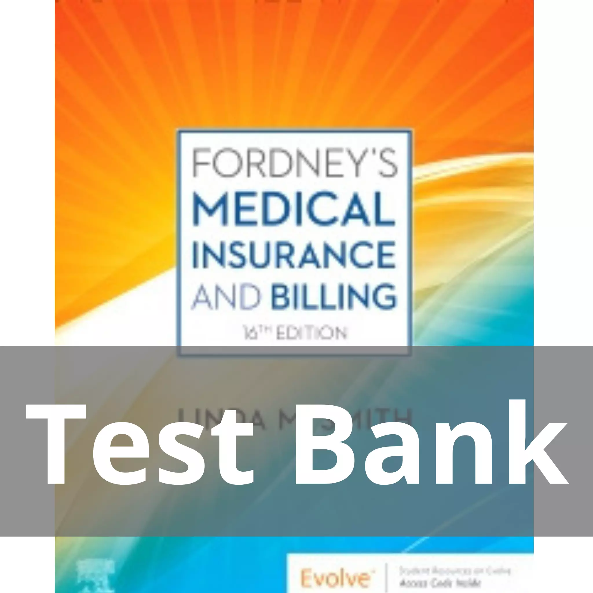 Fordney’s Medical Insurance and Billing 16th Edition by Linda Smith Test Bank