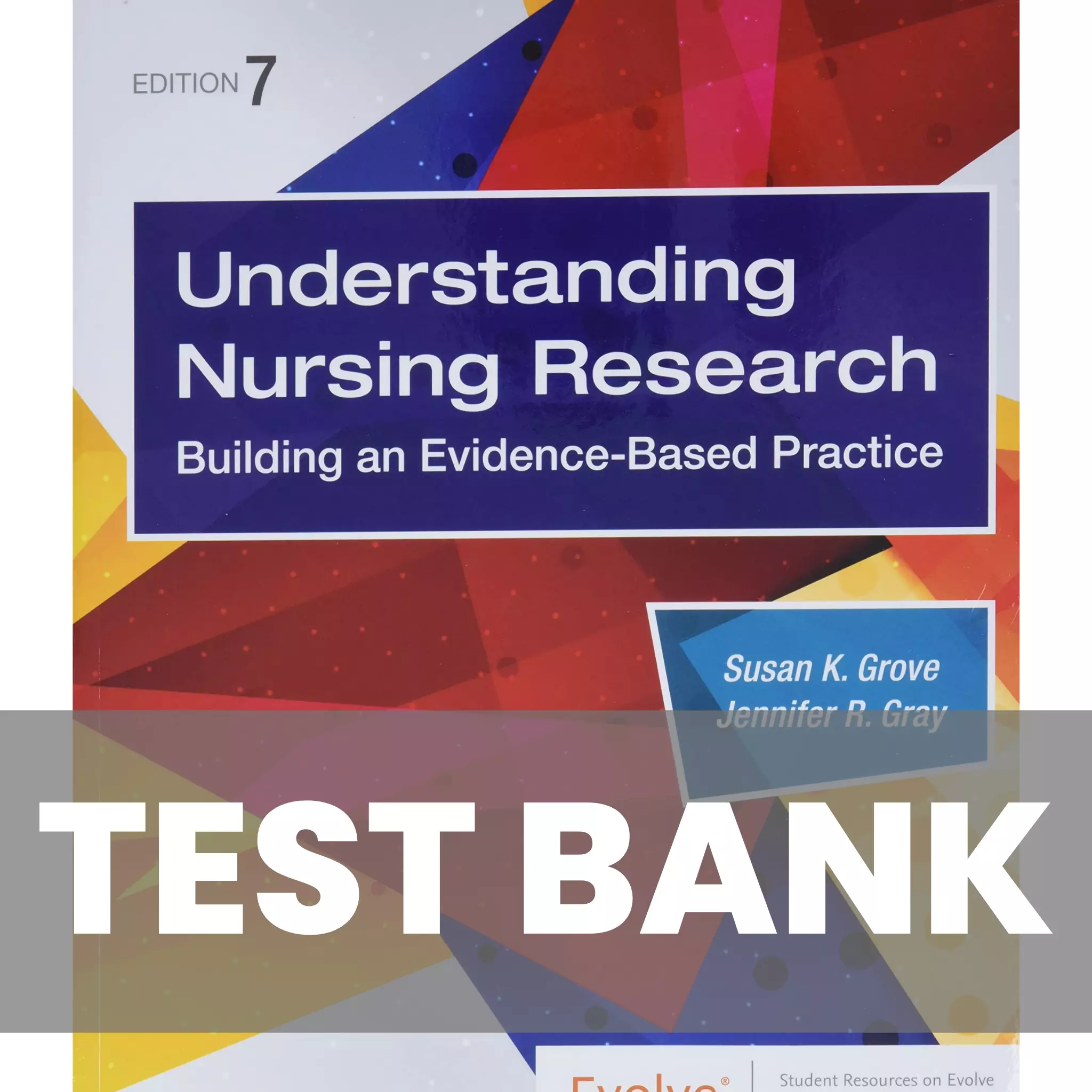 Understanding Nursing Research 7th Edition Grove Test Bank