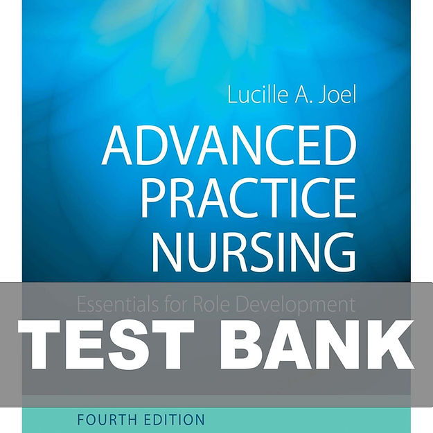 Advanced Practice Nursing 4th Edition Joel TEST BANK
