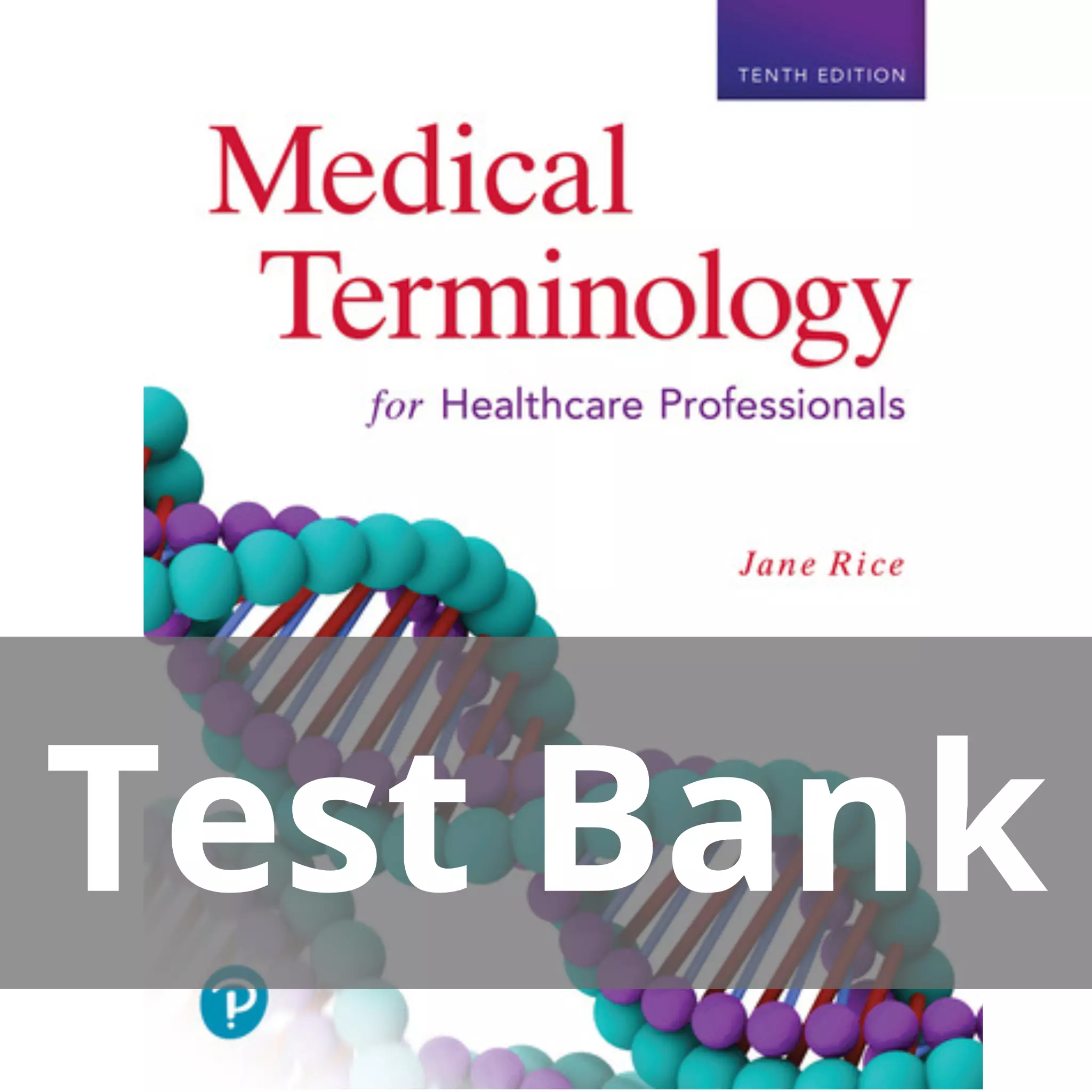 Medical Terminology for Healthcare Professionals 10th Edition Jane Rice Test Bank