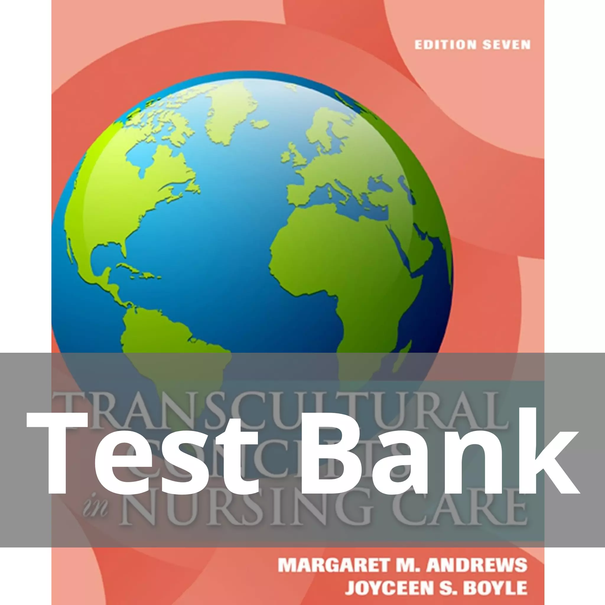 Transcultural Concepts in Nursing Care Seventh Edition Margaret M. Andrews Test Bank