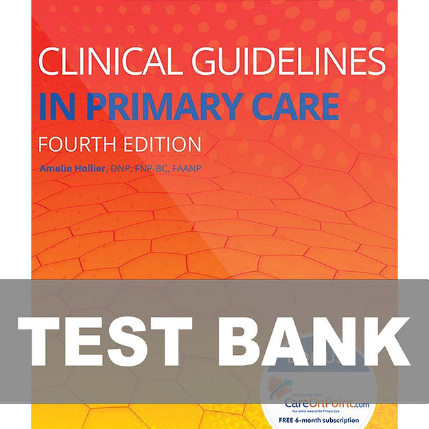 Clinical Guidelines in Primary Care 4th Edition Hollier TEST BANK