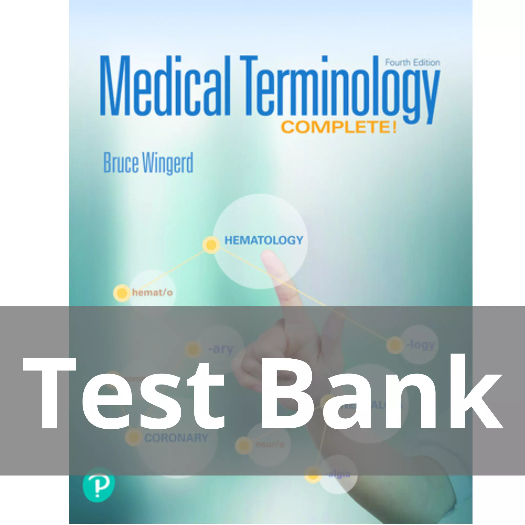 Medical Terminology Complete! 4th Edition Bruce Wingerd Test Bank