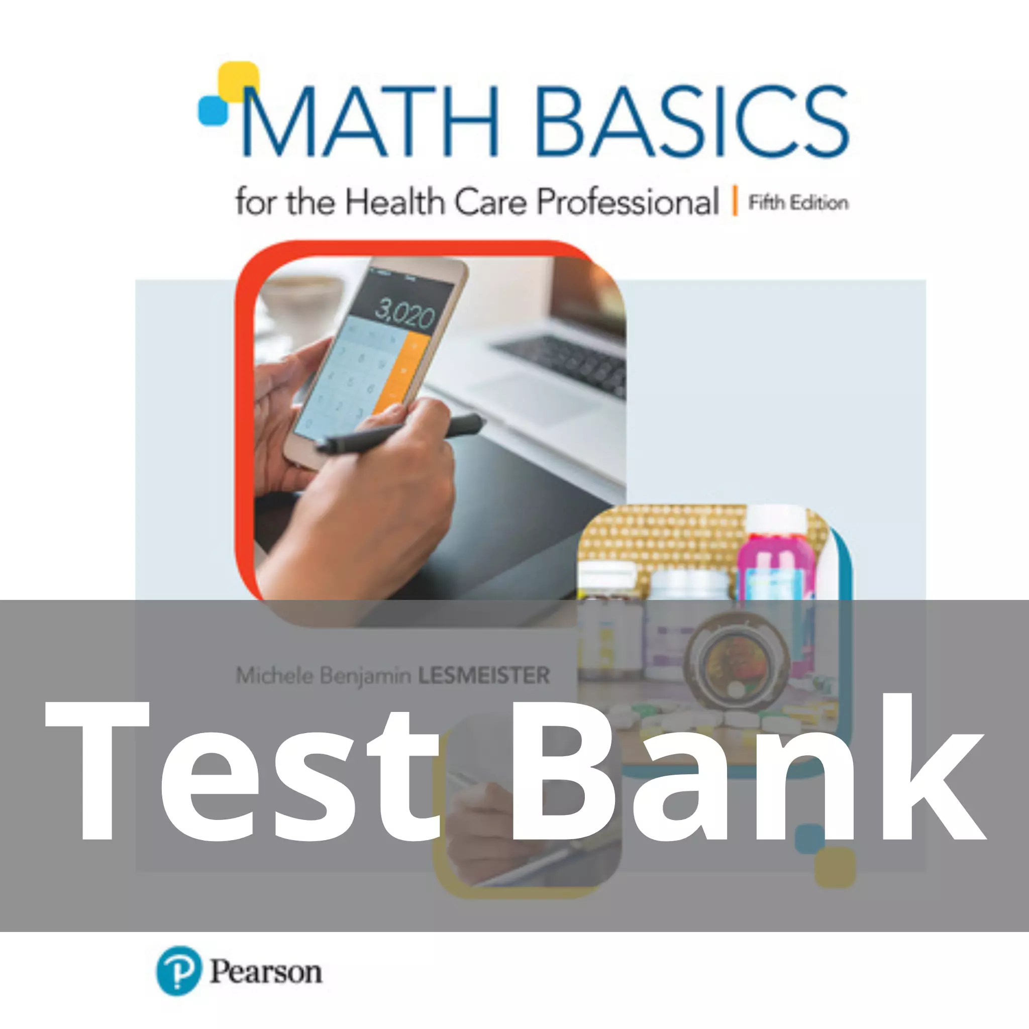 Math Basics for the Health Care Professional 5th Edition Michele Lesmeister Test Bank