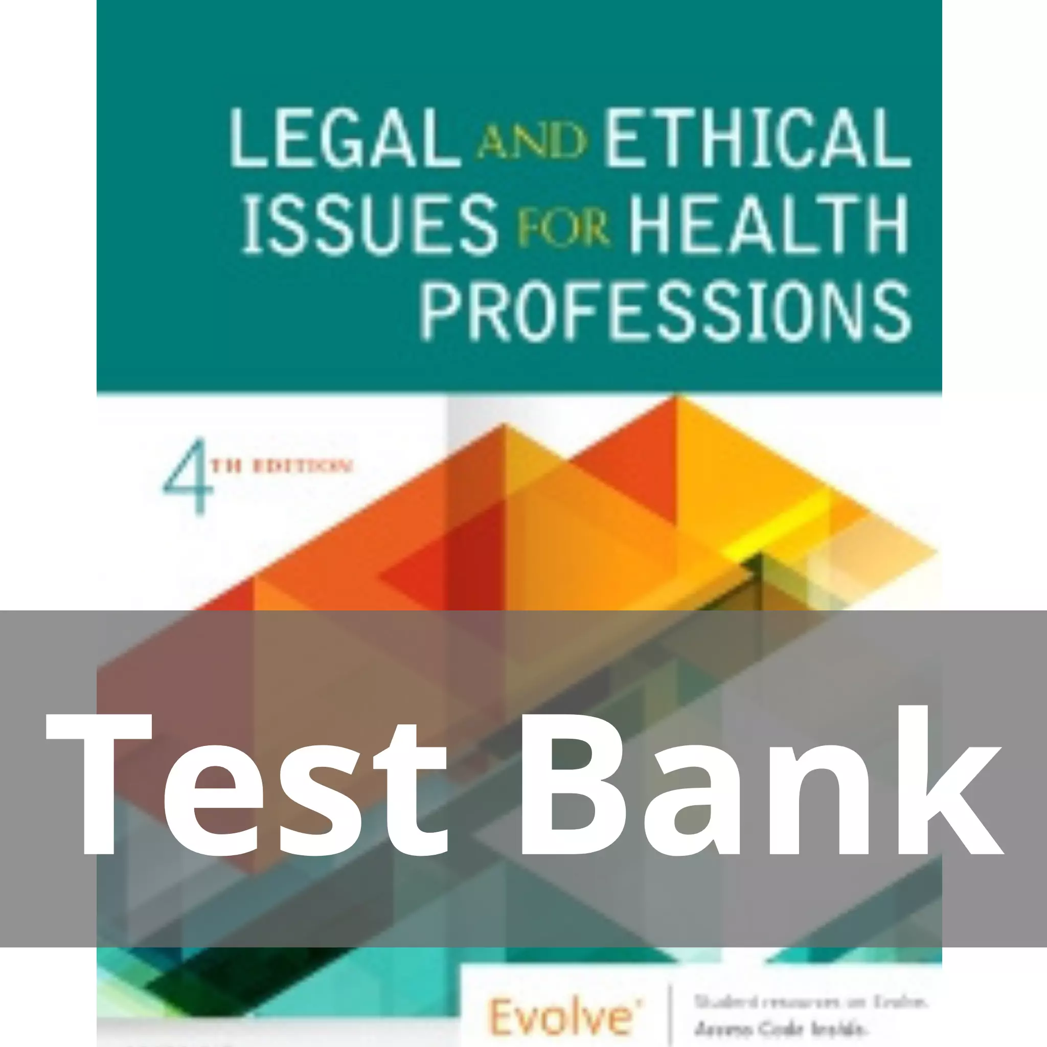 Legal and Ethical Issues for Health Professions 4th Edition Test Bank
