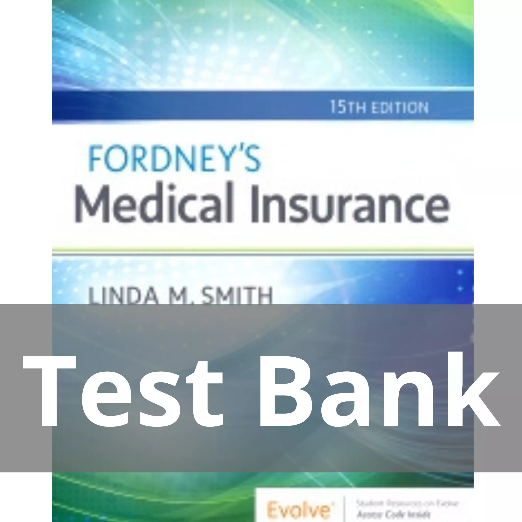 Fordney’s Medical Insurance 15th Edition Linda Smith Test Bank