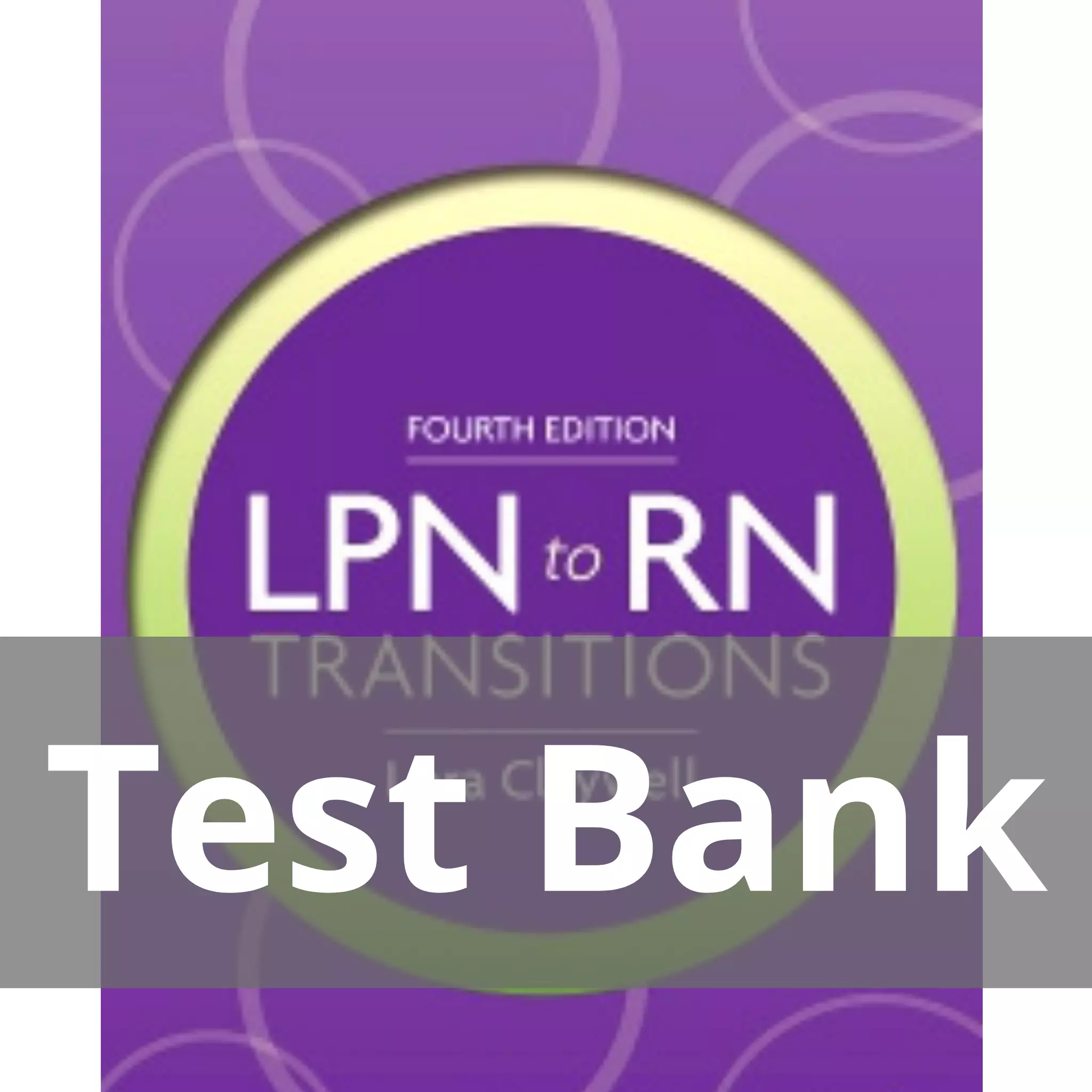 LPN to RN Transitions 4th Edition by Lora Claywell Test Bank