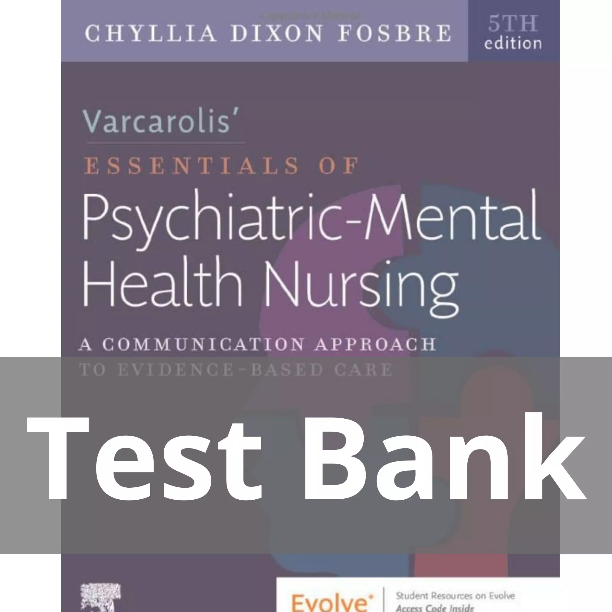 Varcarolis’ Essentials of Psychiatric Mental Health Nursing 5th Edition Fosbre Test Bank