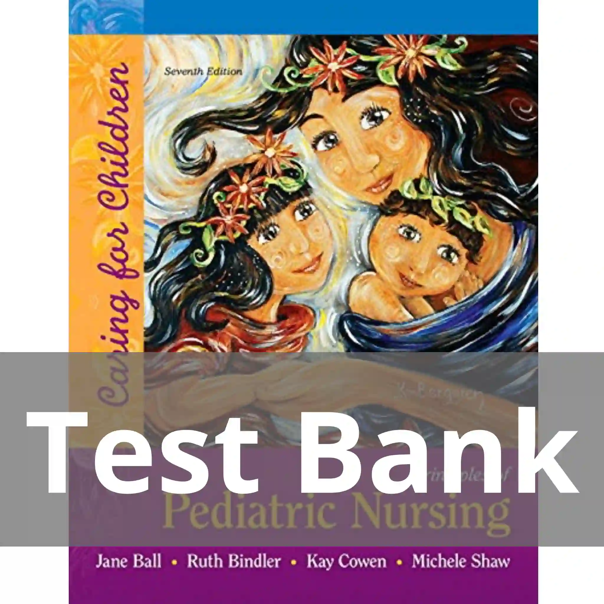  Principles of Pediatric Nursing Caring for Children 7th Edition Marcia London Test Bank