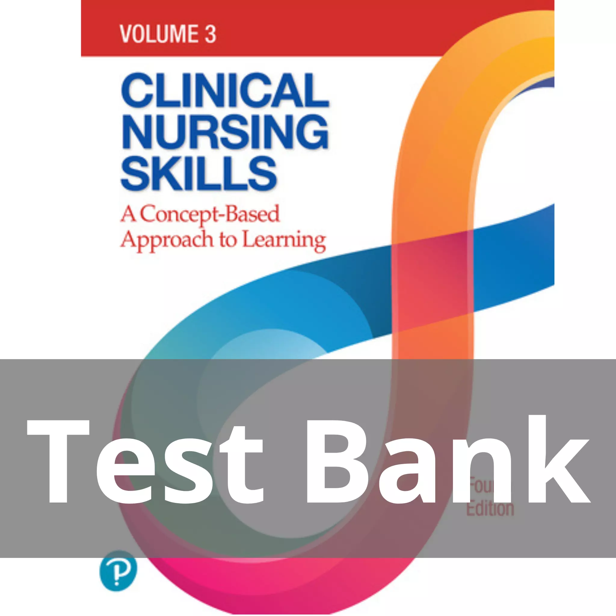 Clinical Nursing Skills A Concept-Based Approach 4th Edition Test Bank