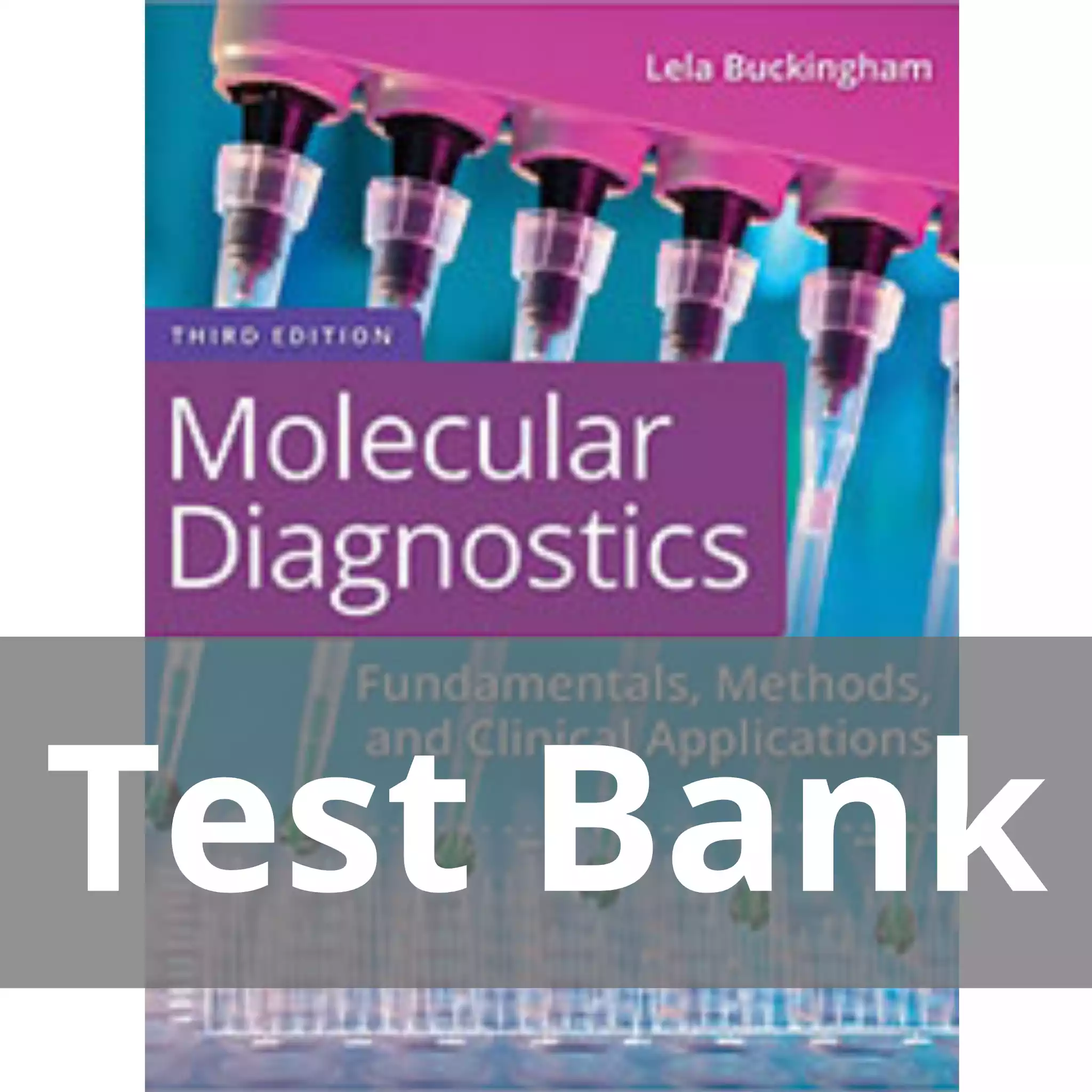 Molecular Diagnostics 3rd Edition Lela Buckingham Test Bank