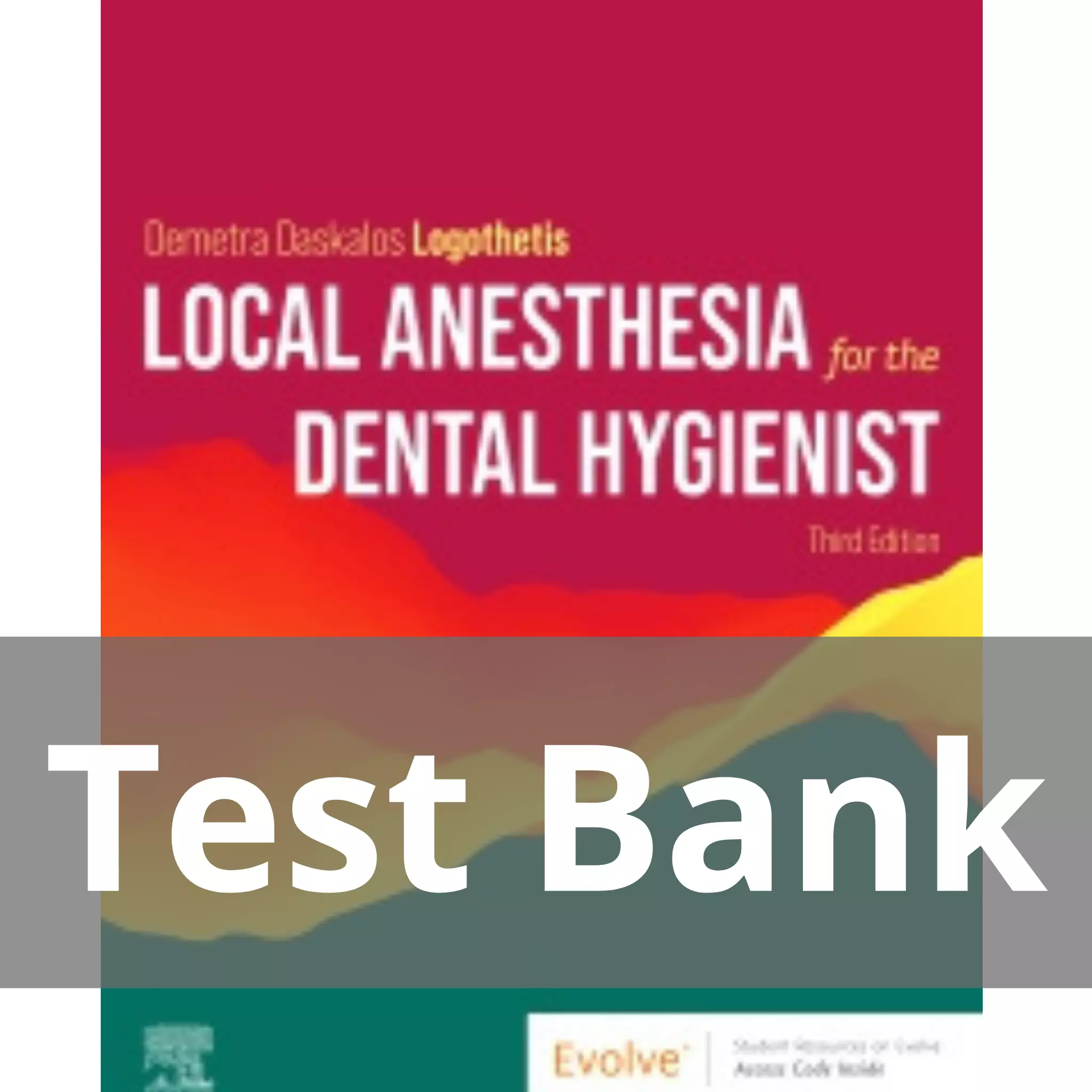 Local Anesthesia for the Dental Hygienist 3rd Edition Demetra Logothetis Test Bank