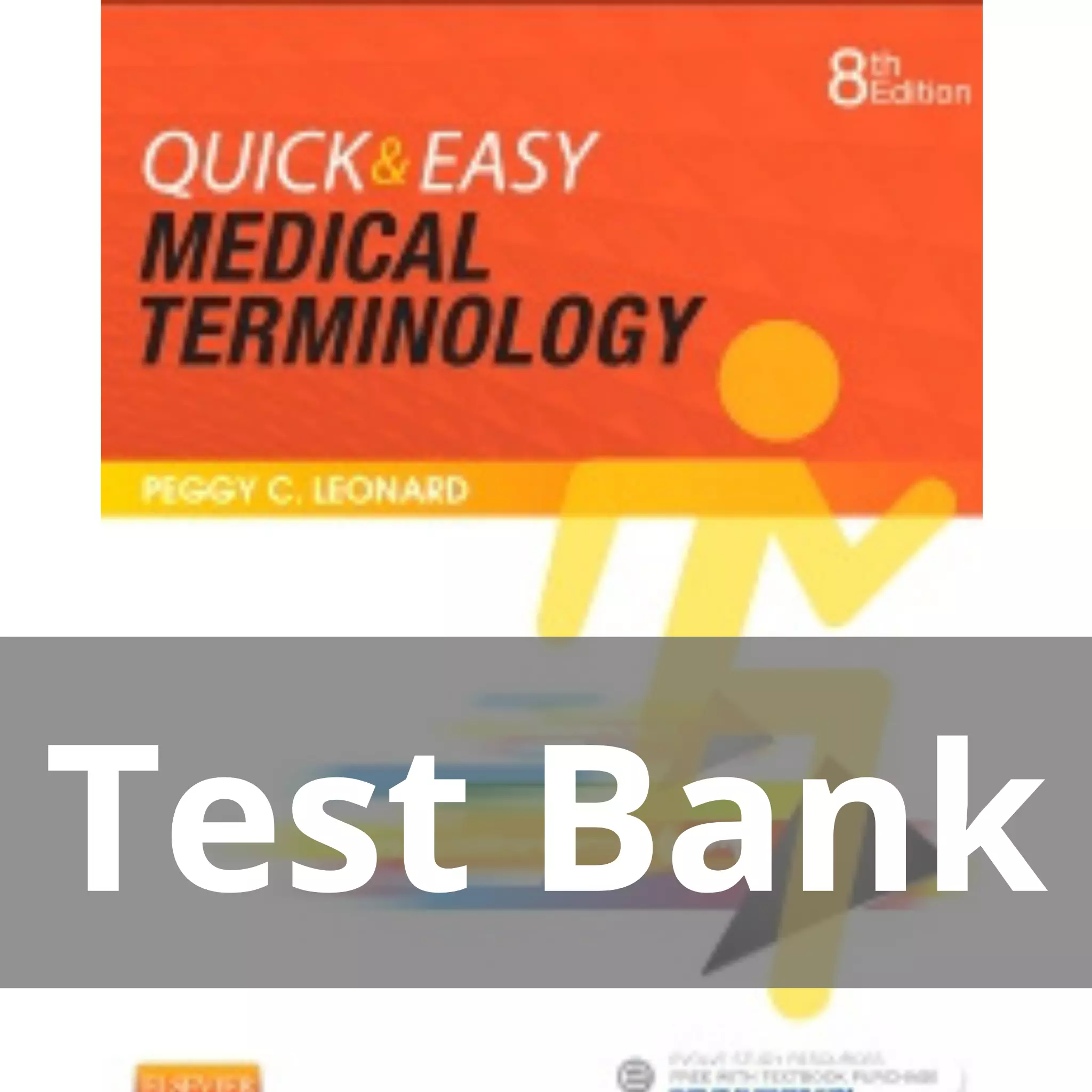 Quick & Easy Medical Terminology 8th Edition by Peggy C. Leonard Test Bank