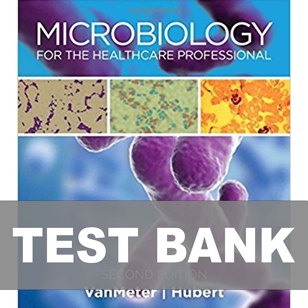 Microbiology for the Healthcare Professional 2nd Edition TEST BANK