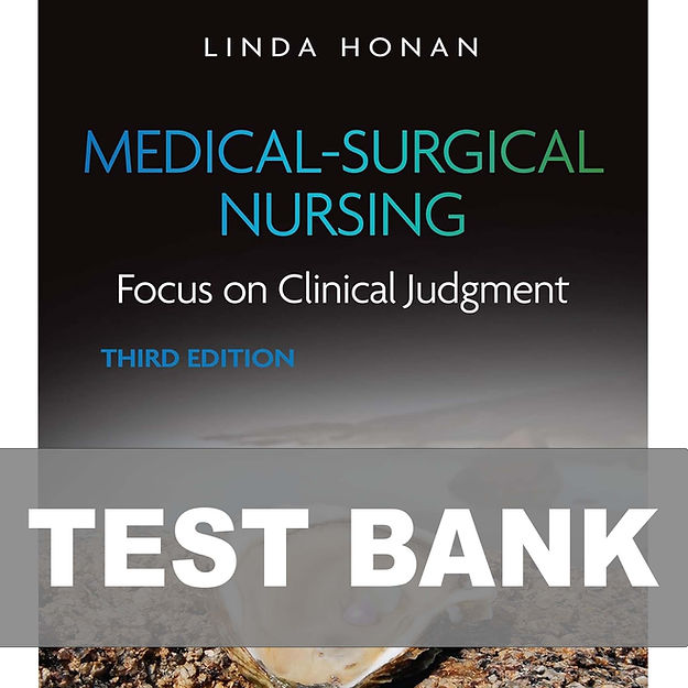 Medical Surgical Nursing Focus on Clinical Judgment 3rd Edition TEST BANK