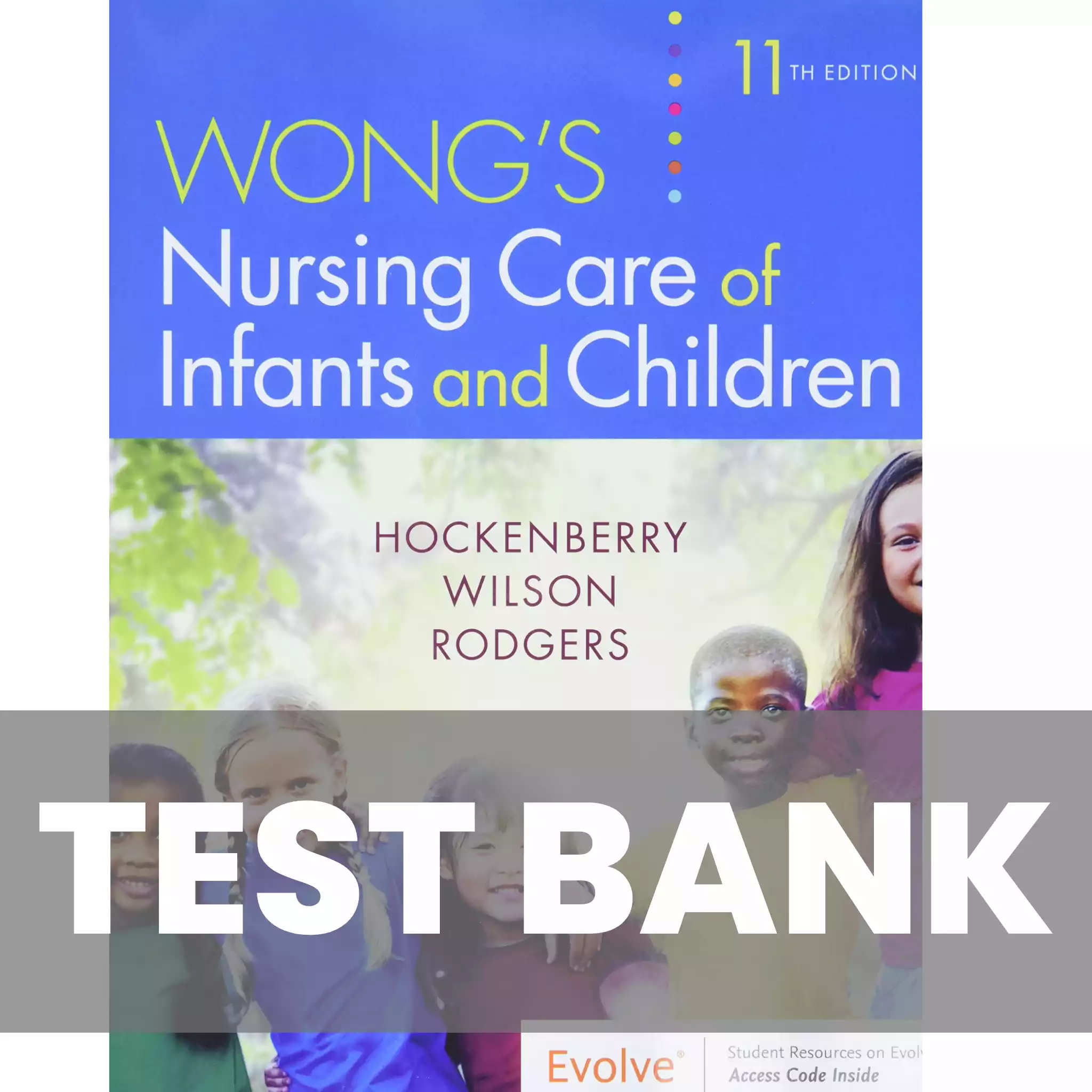 Wong’s Nursing Care of Infants and Children 11th Edition Test bank