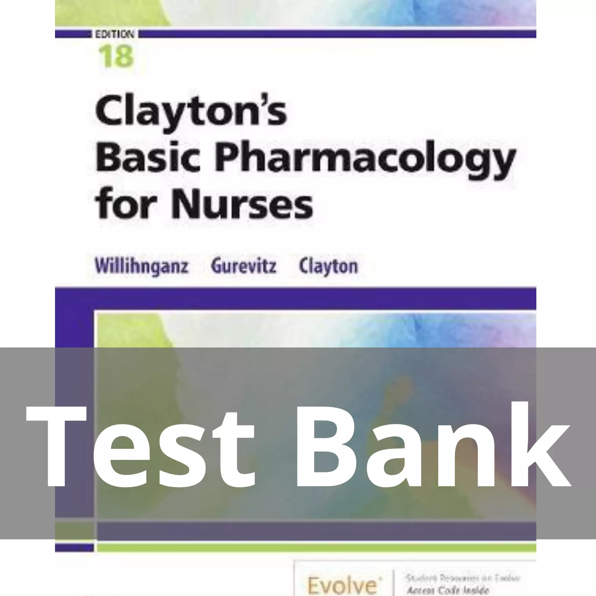 Clayton’s Basic Pharmacology for Nurses 18th Edition by Michelle Willihnganz Test Bank
