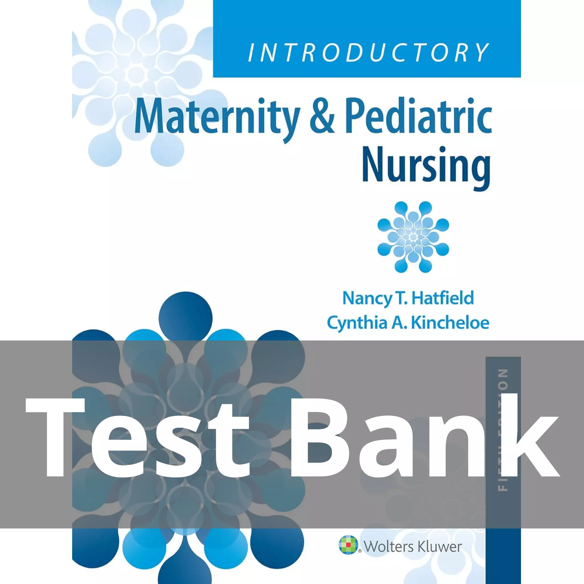 Introductory Maternity & Pediatric Nursing 5th Edition Test Bank