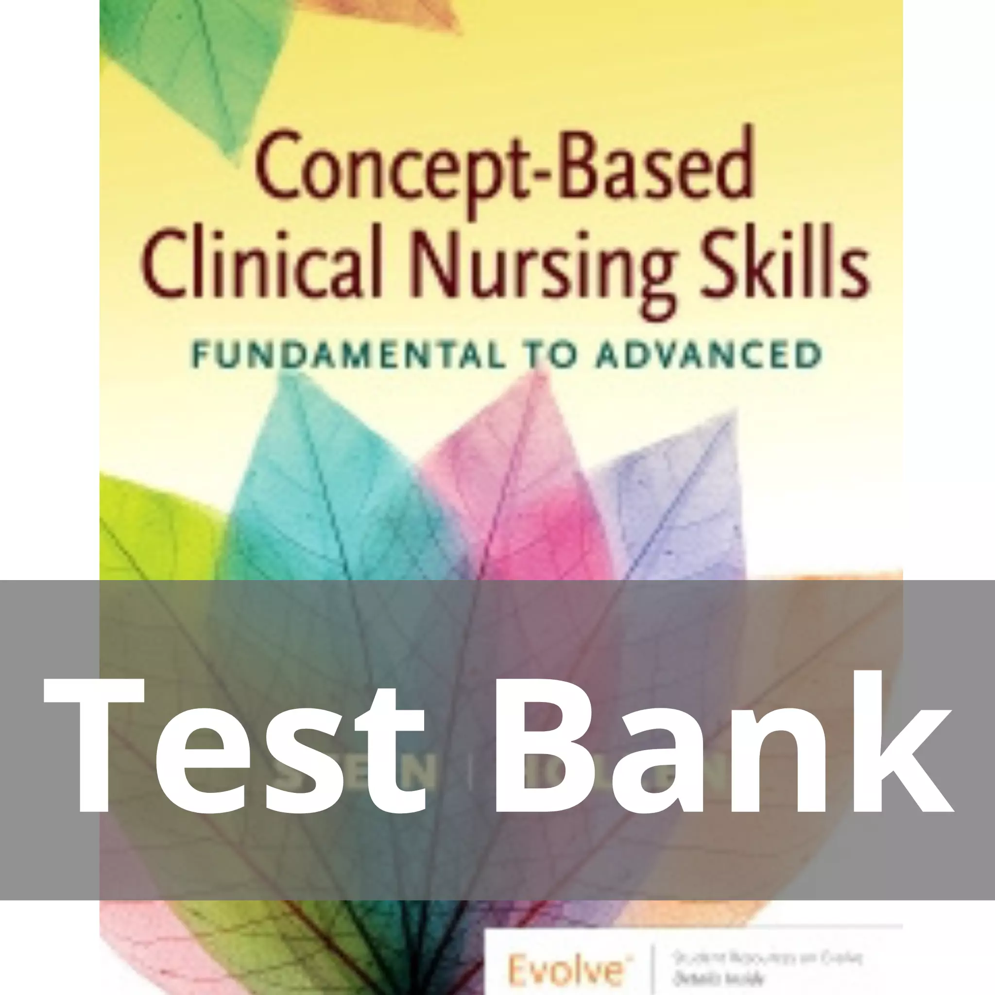 Concept-Based Clinical Nursing Skills by Loren Stein Test Bank