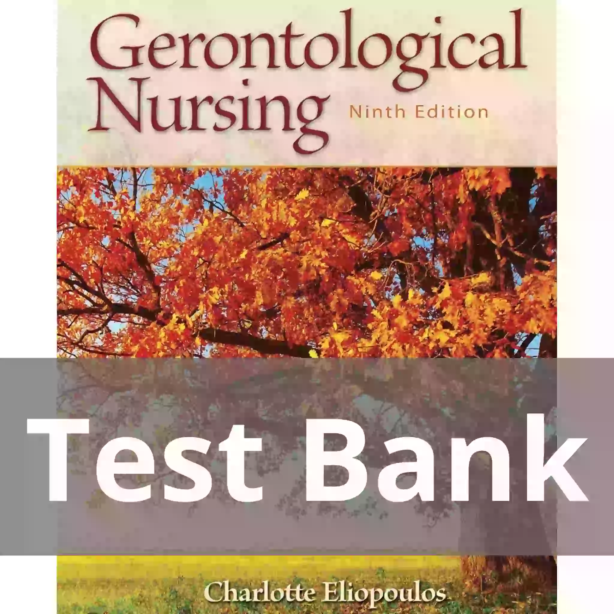 Gerontological Nursing Ninth Edition Charlotte Eliopoulos Test Bank