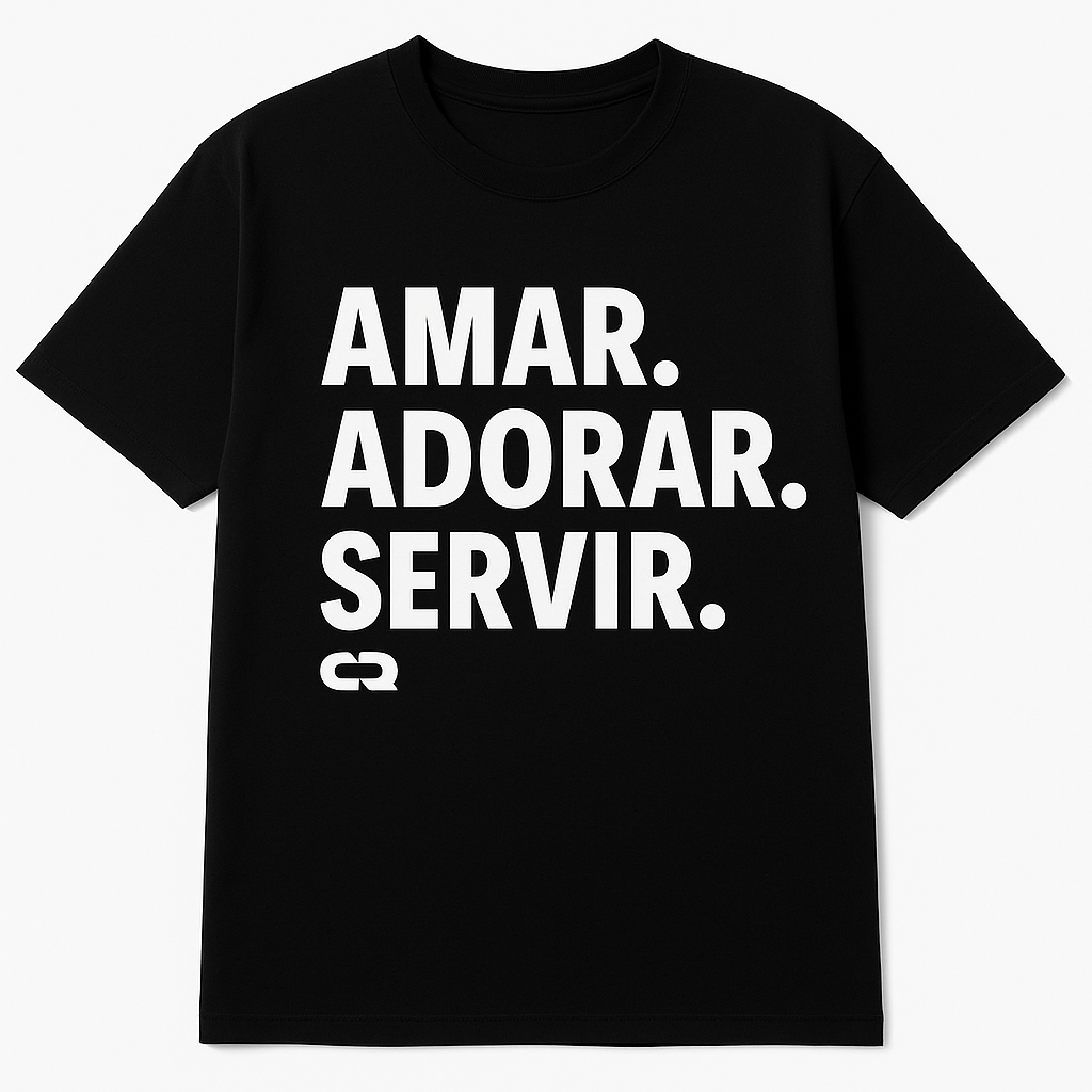 Camiseta Amar. Adorar. Servir.
