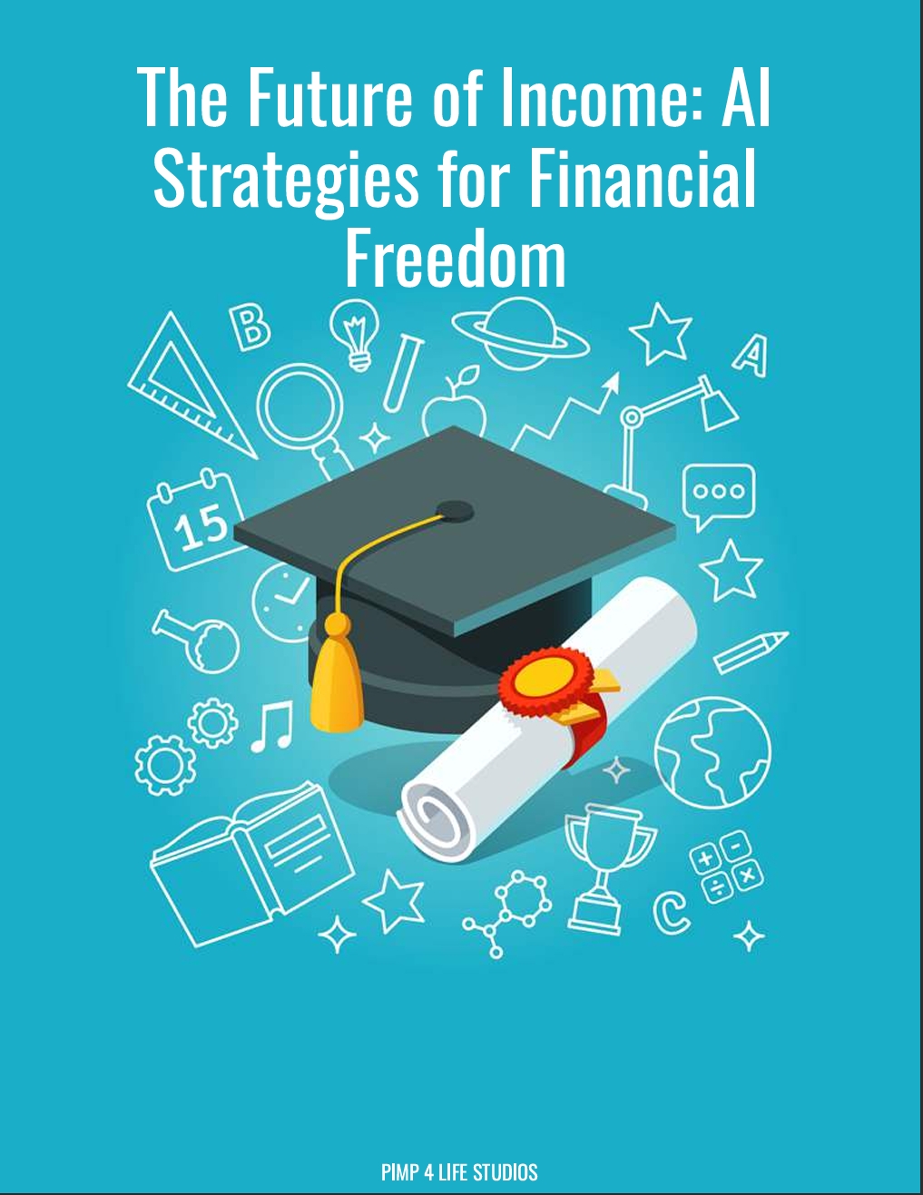 The Future of Income: AI Strategies for Financial Freedom