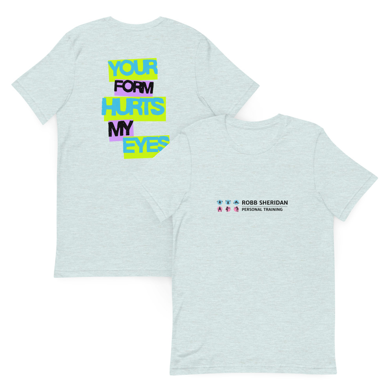 Your Form Tshirt - Unisex