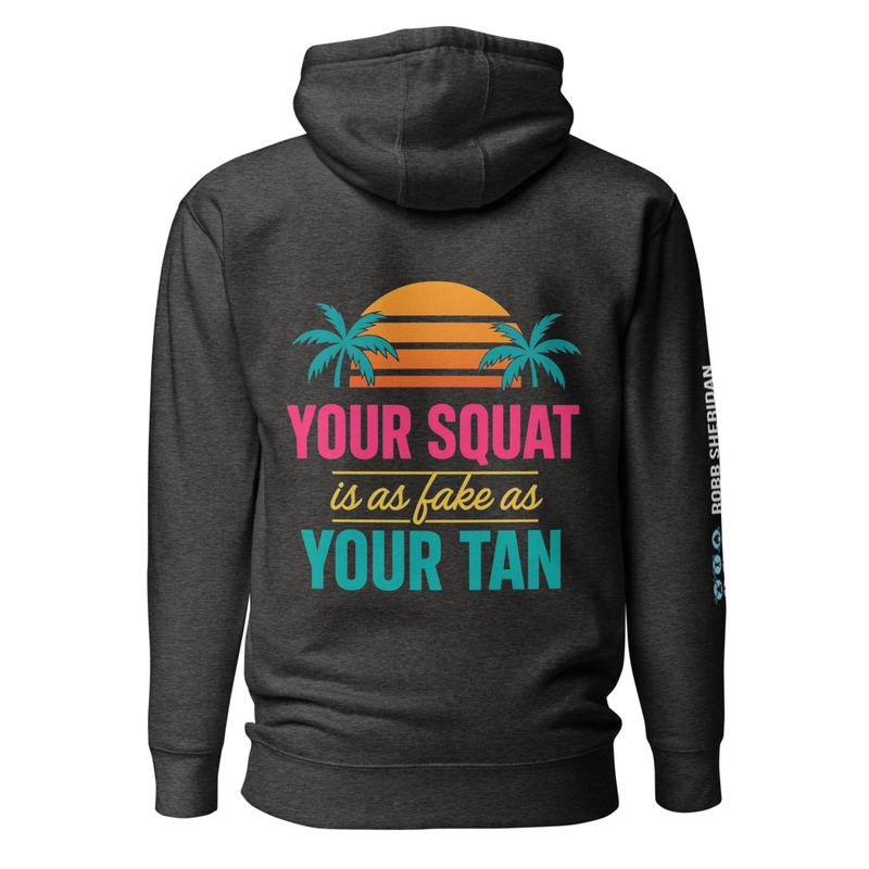Fake Tan, Fake Squat Hoodie - Unisex