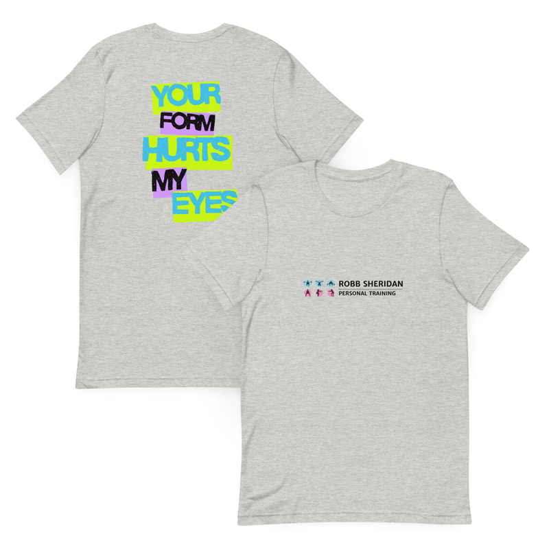 Your Form Tshirt - Unisex