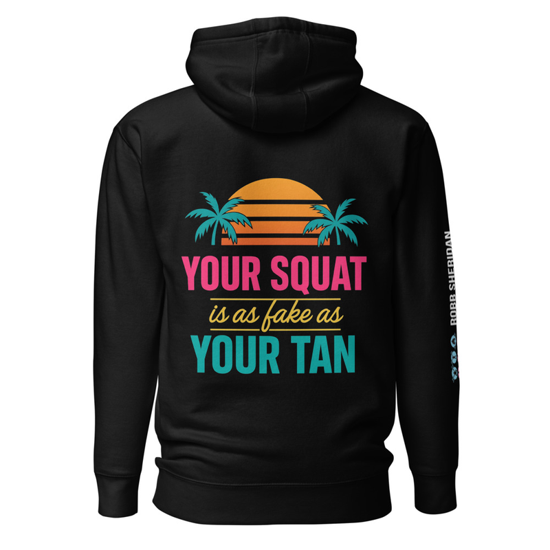 Fake Tan, Fake Squat Hoodie - Unisex
