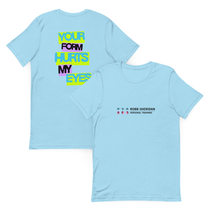 Your Form Tshirt - Unisex