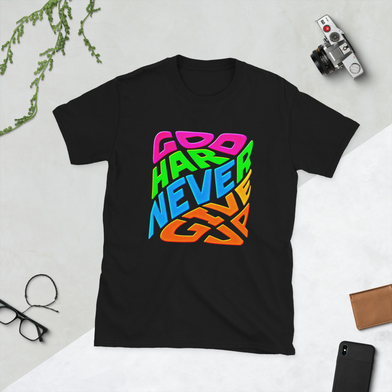Go Hard Never Give Up T-Shirt
